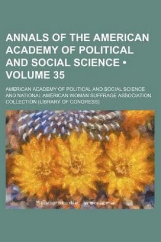 Cover of Annals of the American Academy of Political and Social Science (Volume 35)