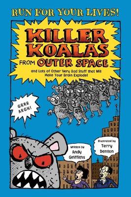 Book cover for Killer Koalas from Outer Space and Lots of Other Very Bad Stuff That Will Make Your Brain Explode!