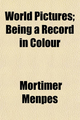 Book cover for World Pictures; Being a Record in Colour