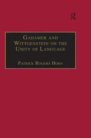 Cover of Gadamer and Wittgenstein on the Unity of Language