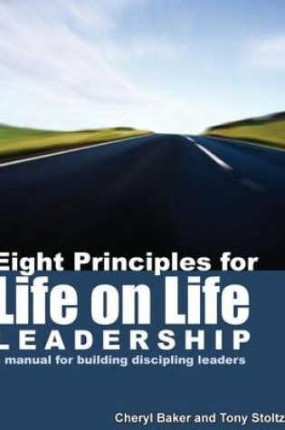 Cover of Eight Principles for Life on Life Leadership