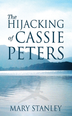 Book cover for The Hijacking of Cassie Peters