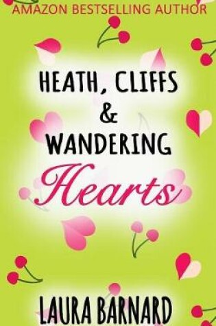 Cover of Heath, Cliffs & Wandering Hearts