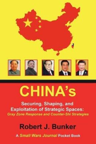 Cover of China's Securing, Shaping, and Exploitation of Strategic Spaces