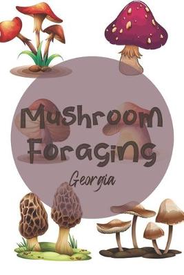 Book cover for Mushroom Foraging Georgia