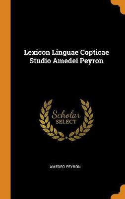 Book cover for Lexicon Linguae Copticae Studio Amedei Peyron