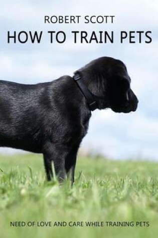 Cover of How to Train Pets
