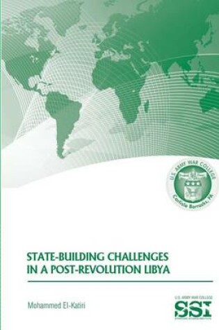 Cover of State-Building Challenges in a Post-Revolution Libya