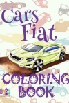 Book cover for &#9996; Cars Fiat &#9998; Cars Coloring Book Boys &#9998; Coloring Book 1st Grade &#9997; (Coloring Book Bambini) Coloring Book Fantasia