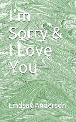 Cover of I'm Sorry & I Love You