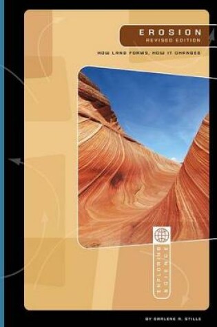 Cover of Erosion: How Land Forms, How it Changes (Exploring Science: Earth Science)