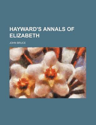 Book cover for Hayward's Annals of Elizabeth