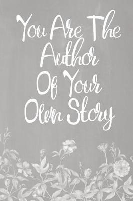 Cover of Pastel Chalkboard Journal - You Are The Author Of Your Own Story (Grey-White)