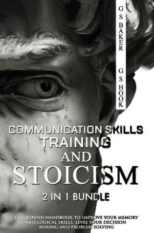 Cover of COMMUNICATION SKILLS TRAINING AND STOICISM 2 IN 1 Bundle