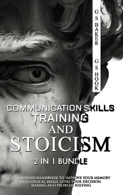 Cover of COMMUNICATION SKILLS TRAINING AND STOICISM 2 IN 1 Bundle