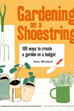 Cover of Gardening on a Shoestring: 100 Creative Ideas