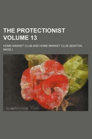 Cover of The Protectionist Volume 13