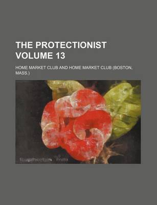 Book cover for The Protectionist Volume 13