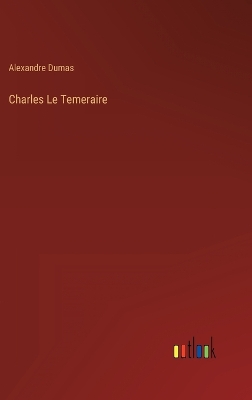 Book cover for Charles Le Temeraire