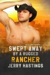 Book cover for Swept Away by a Rugged Rancher