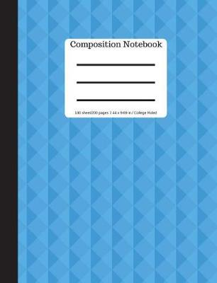 Book cover for Composition Notebook - College Ruled 100 Sheets/ 200 Pages 9.69 X 7.44 Size
