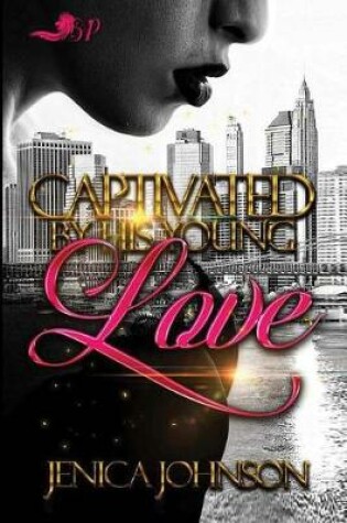 Cover of Captivated by His Young Love