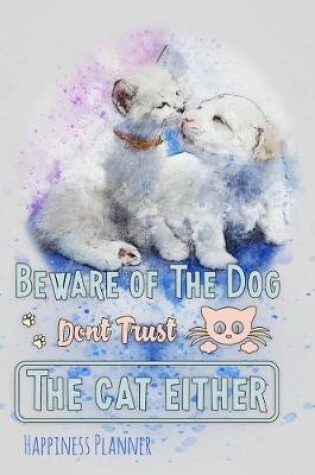 Cover of Beware of the Dog Don't Trust the Cat Either