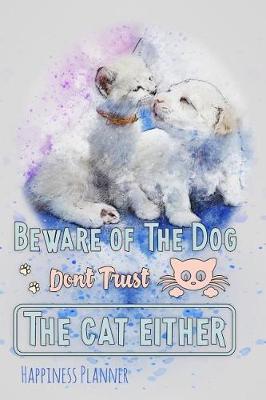 Book cover for Beware of the Dog Don't Trust the Cat Either