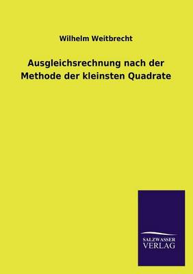 Book cover for Ausgleichsrechnung nach der Methode der kleinsten Quadrate