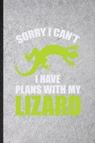 Cover of Sorry I Can't I Have Plans with My Lizard