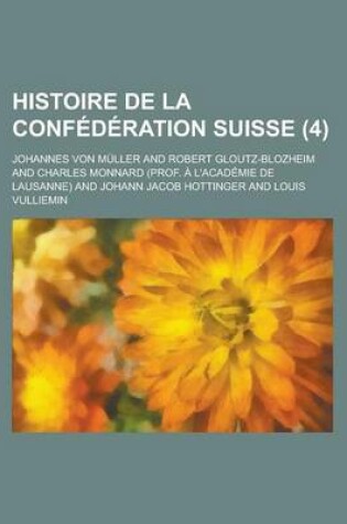 Cover of Histoire de La Confederation Suisse (4 )