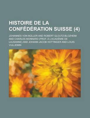 Book cover for Histoire de La Confederation Suisse (4 )