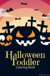 Book cover for Halloween Toddler Coloring Book