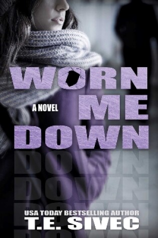 Cover of Worn Me Down