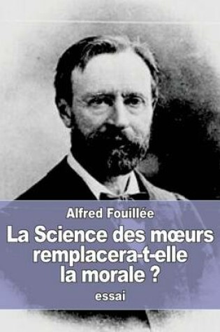 Cover of La Science Des Moeurs Remplacera-T-Elle La Morale ?