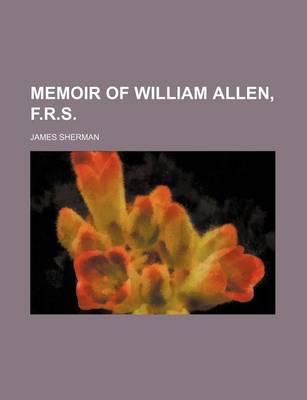 Book cover for Memoir of William Allen, F.R.S.