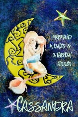 Cover of Mermaid Wishes and Starfish Kisses Cassandra