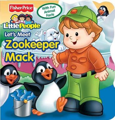 Cover of Little People Let's Meet Zoo Keeper Mack