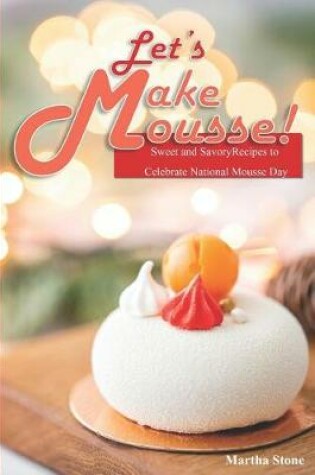 Cover of Let's Make Mousse!