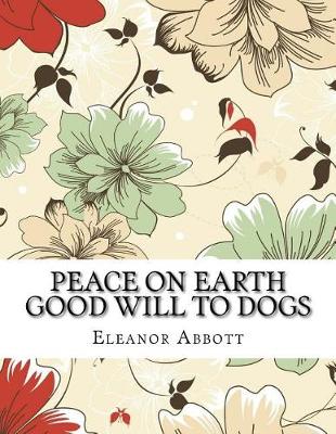 Book cover for Peace on Earth Good Will to Dogs