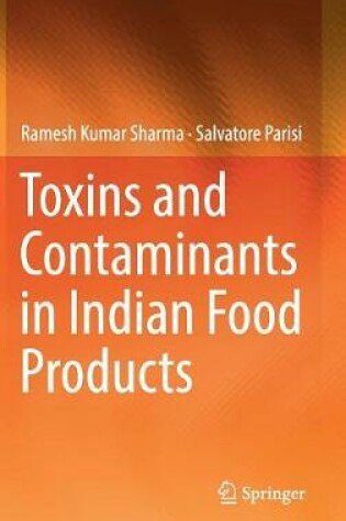 Cover of Toxins and Contaminants in Indian Food Products