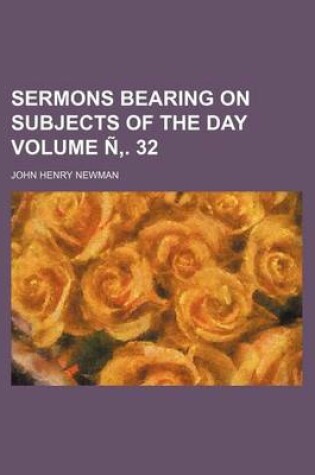 Cover of Sermons Bearing on Subjects of the Day Volume N . 32