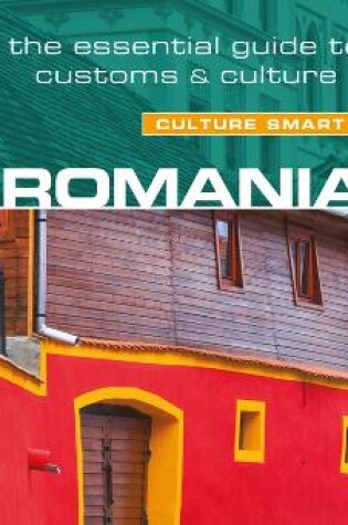 Cover of Romania - Culture Smart!: The Essential Guide to Customs & Culture