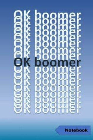 Cover of Note book Ok Boomer