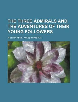 Book cover for The Three Admirals and the Adventures of Their Young Followers