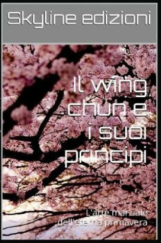 Cover of Il Wing Chun E I Suoi Principi