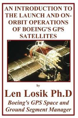 Book cover for An Introduction to the Launch and On-Orbit Operations of Boeing's GPS Satellites