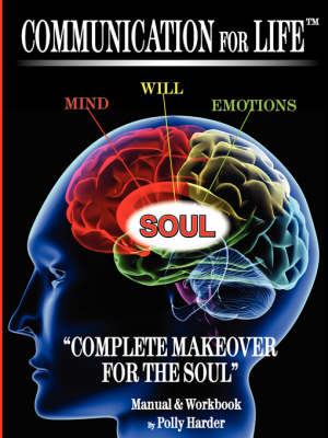 Cover of Communication for Life Complete Makeover for the Soul