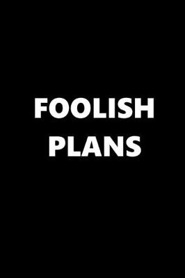 Book cover for 2020 Daily Planner Funny Humorous Foolish Plans 388 Pages