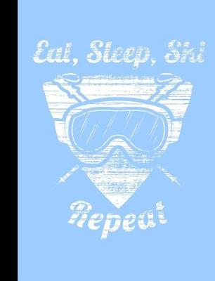 Book cover for Eat, Sleep, Ski Repeat, Winter Snow Composition Book